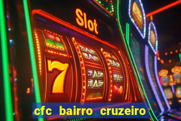 cfc bairro cruzeiro caxias do sul